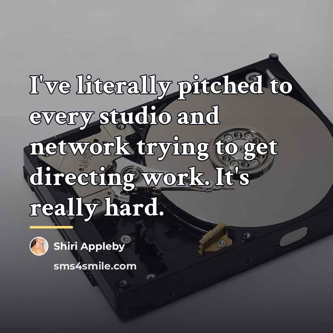 “I've literally pitched to every studio and network trying to…” quote by Shiri Appleby