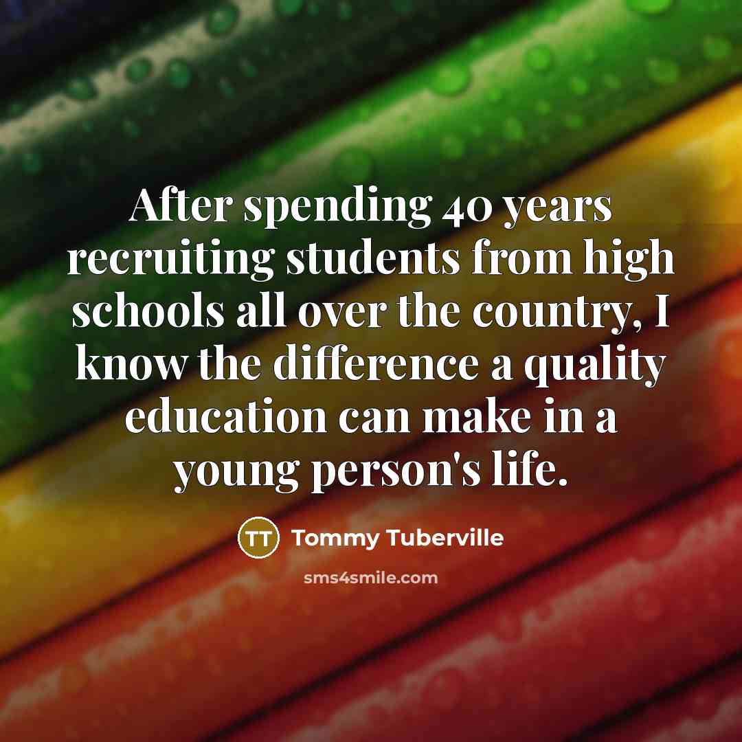 “After spending 40 years recruiting students from high schools all…” quote by Tommy Tuberville