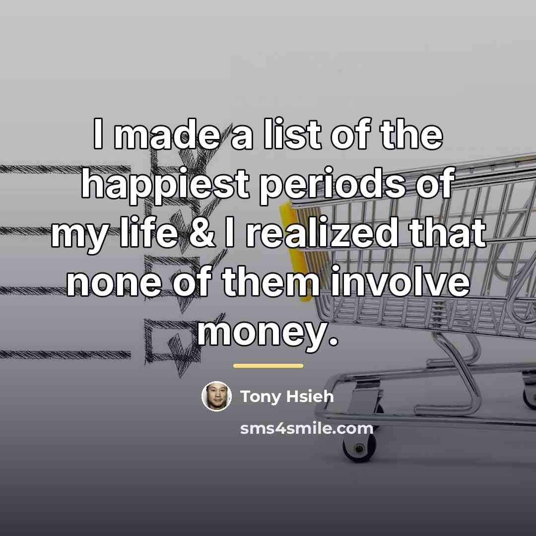 “I made a list of the happiest periods of my…” quote by Tony Hsieh