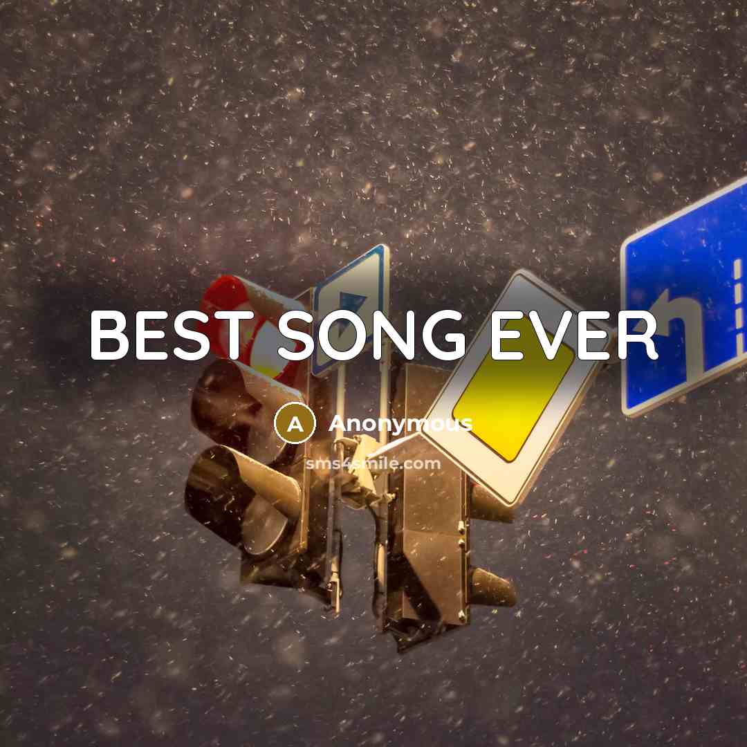 “BEST SONG EVER” quote by Anonymous