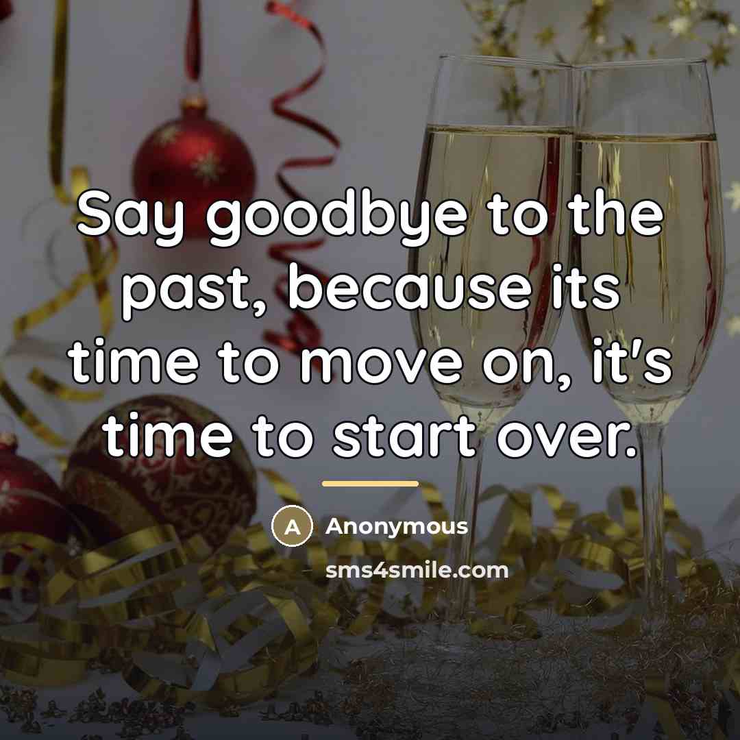 “Say goodbye to the past, because its time to move…” quote by Anonymous