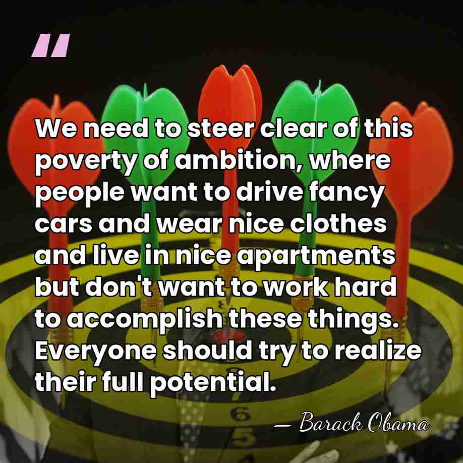 We need to steer clear of this poverty of ambition, where people&hellip; - Barack Obama