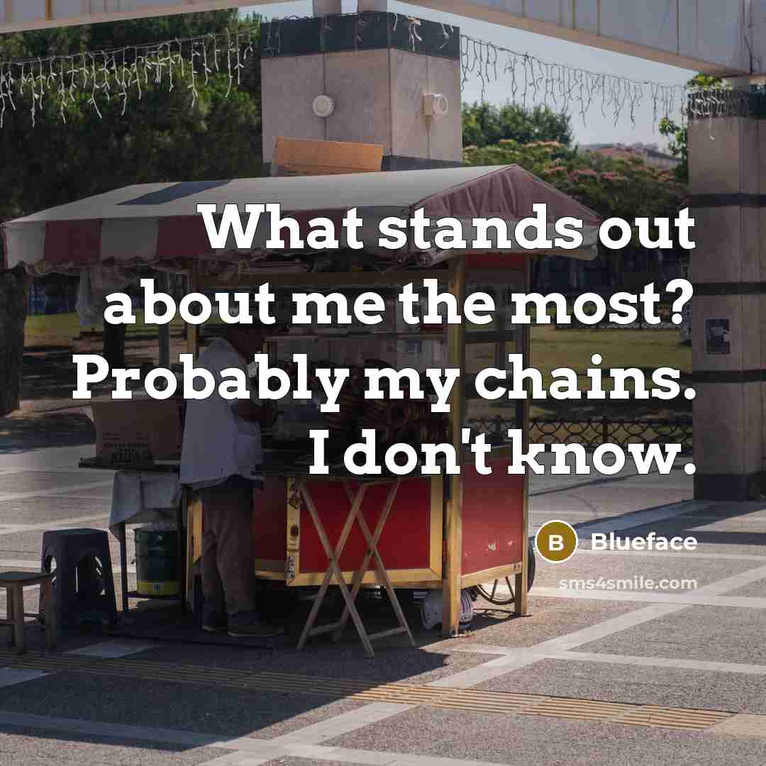 “What stands out about me the most? Probably my chains.…” quote by Blueface