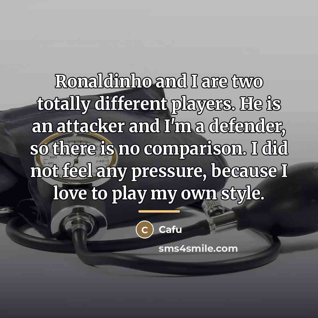 “Ronaldinho and I are two totally different players. He is…” quote by Cafu