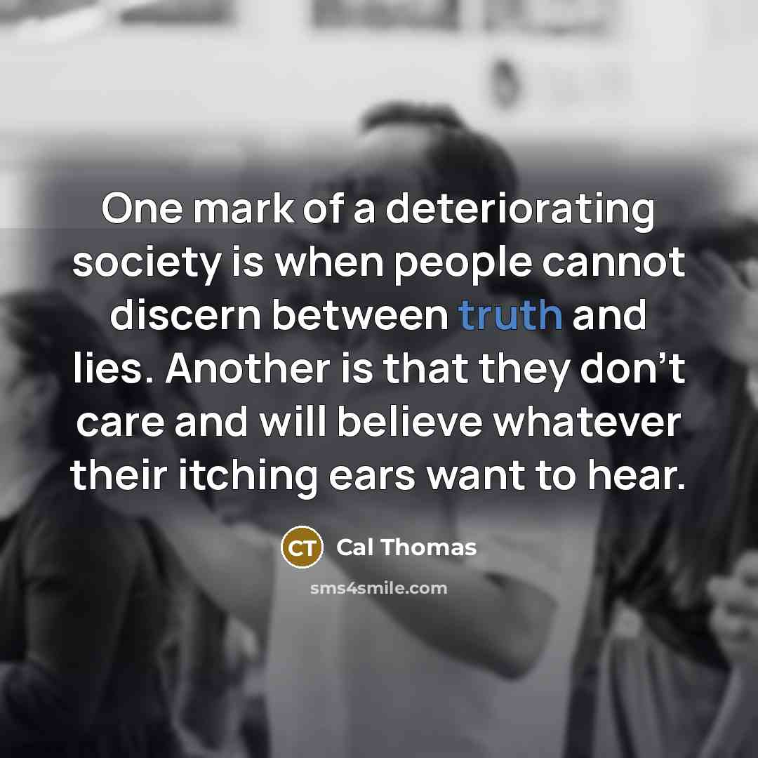 “One mark of a deteriorating society is when people cannot…” quote by Cal Thomas