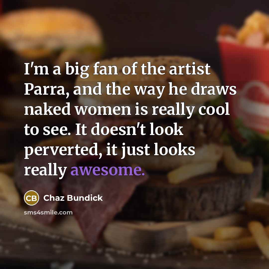 “I'm a big fan of the artist Parra, and the…” quote by Chaz Bundick