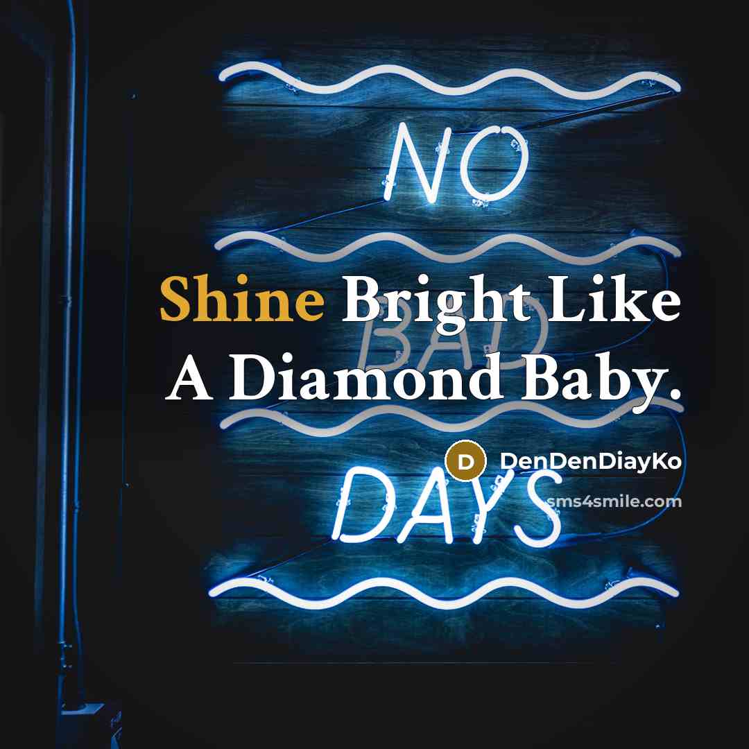 “Shine Bright Like A Diamond Baby.…” quote by DenDenDiayKo