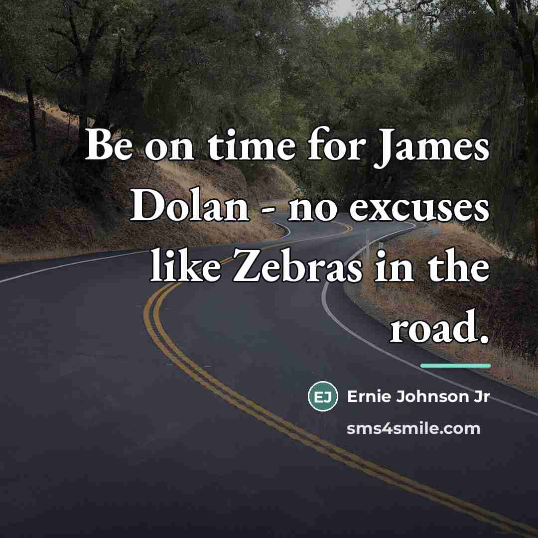 “Be on time for James Dolan - no excuses like…” quote by Ernie Johnson Jr
