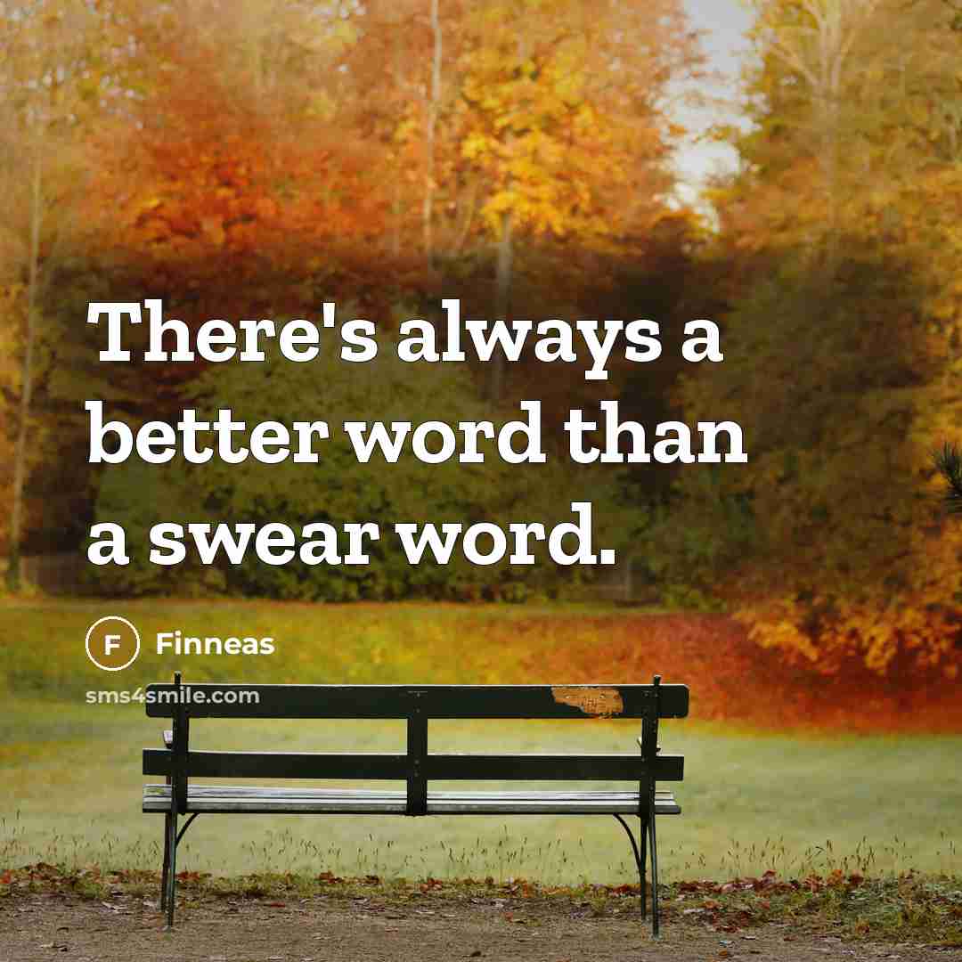 “There's always a better word than a swear word.…” quote by Finneas