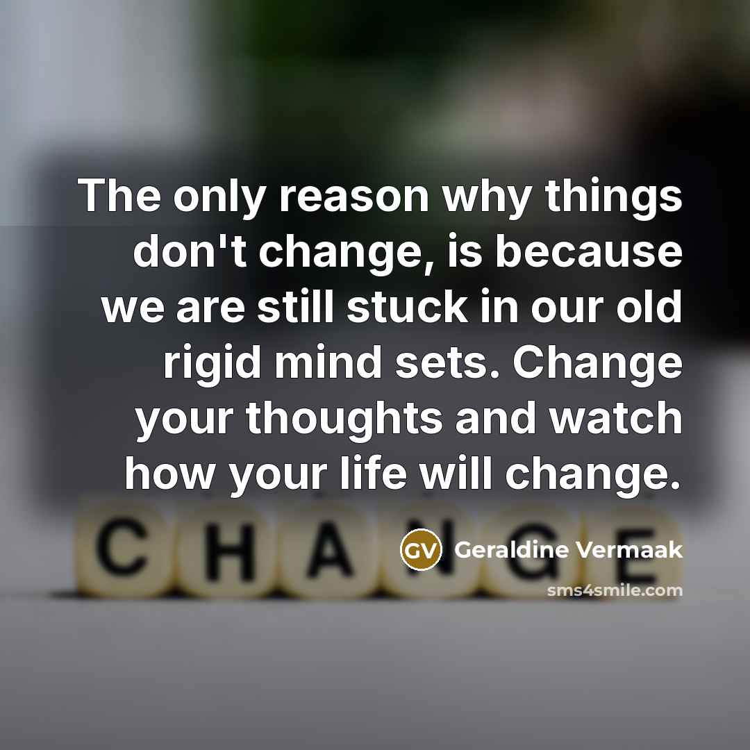 “The only reason why things don't change, is because we…” quote by Geraldine Vermaak
