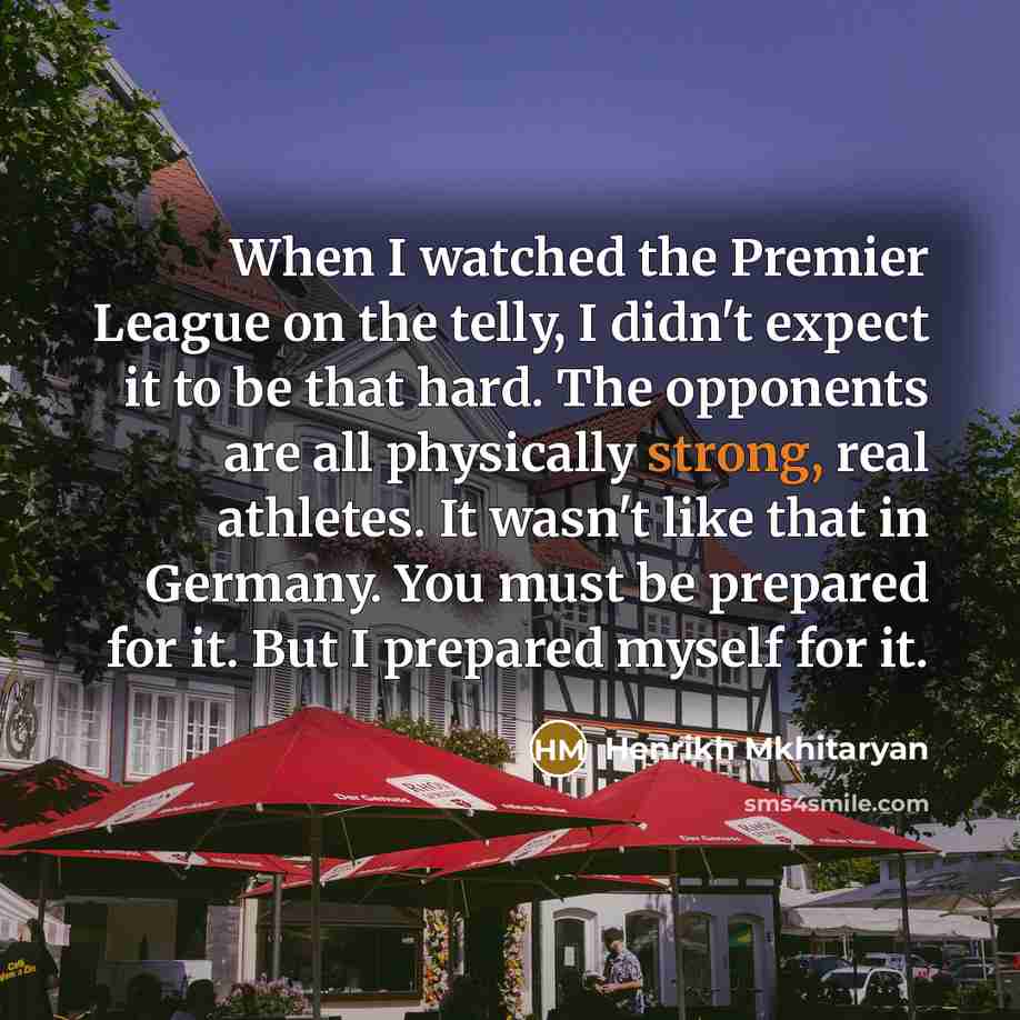 “When I watched the Premier League on the telly, I…” quote by Henrikh Mkhitaryan