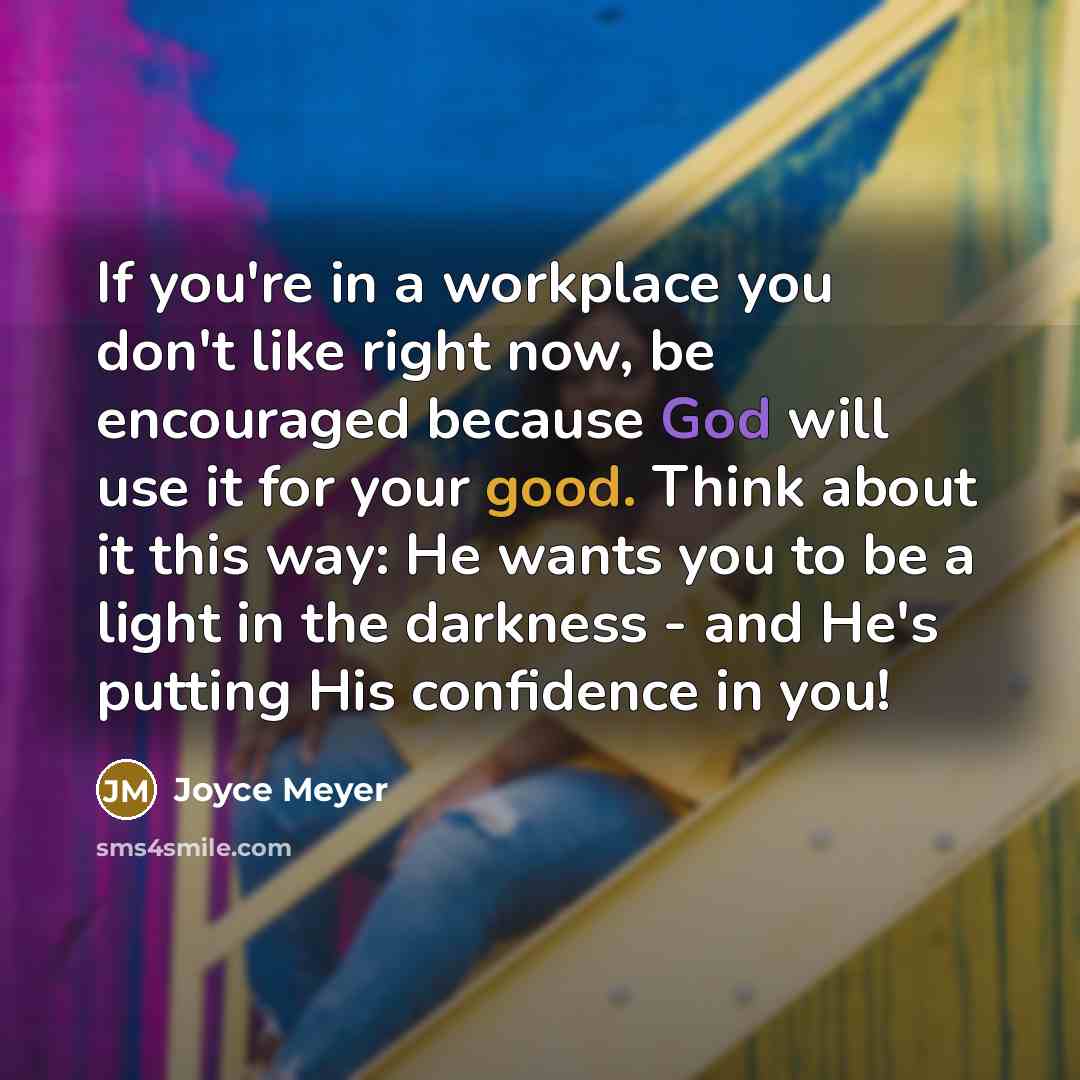 “If you're in a workplace you don't like right now,…” quote by Joyce Meyer