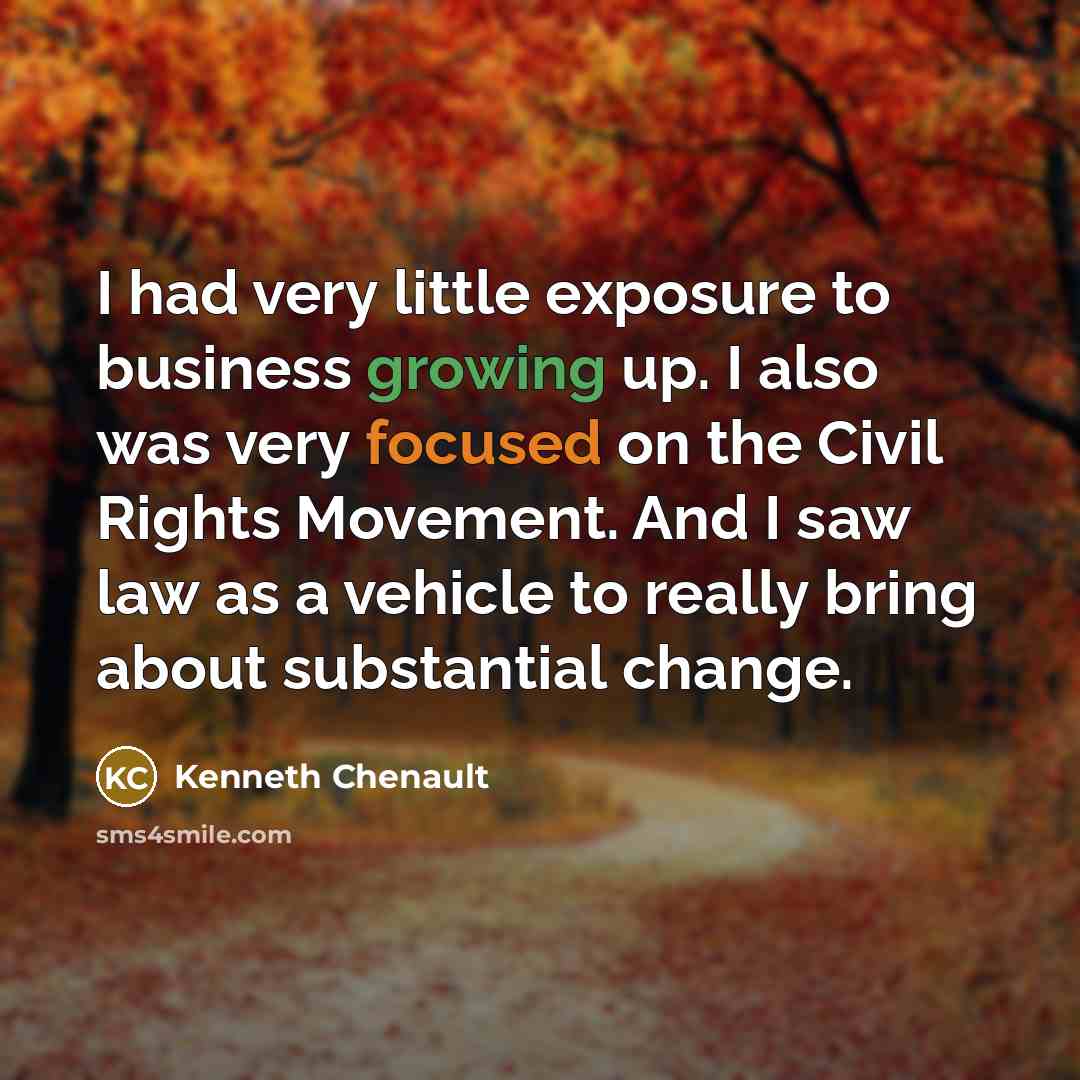 “I had very little exposure to business growing up. I…” quote by Kenneth Chenault