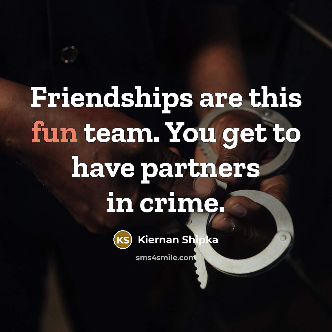 “Friendships are this fun team. You get to have partners…” quote by Kiernan Shipka
