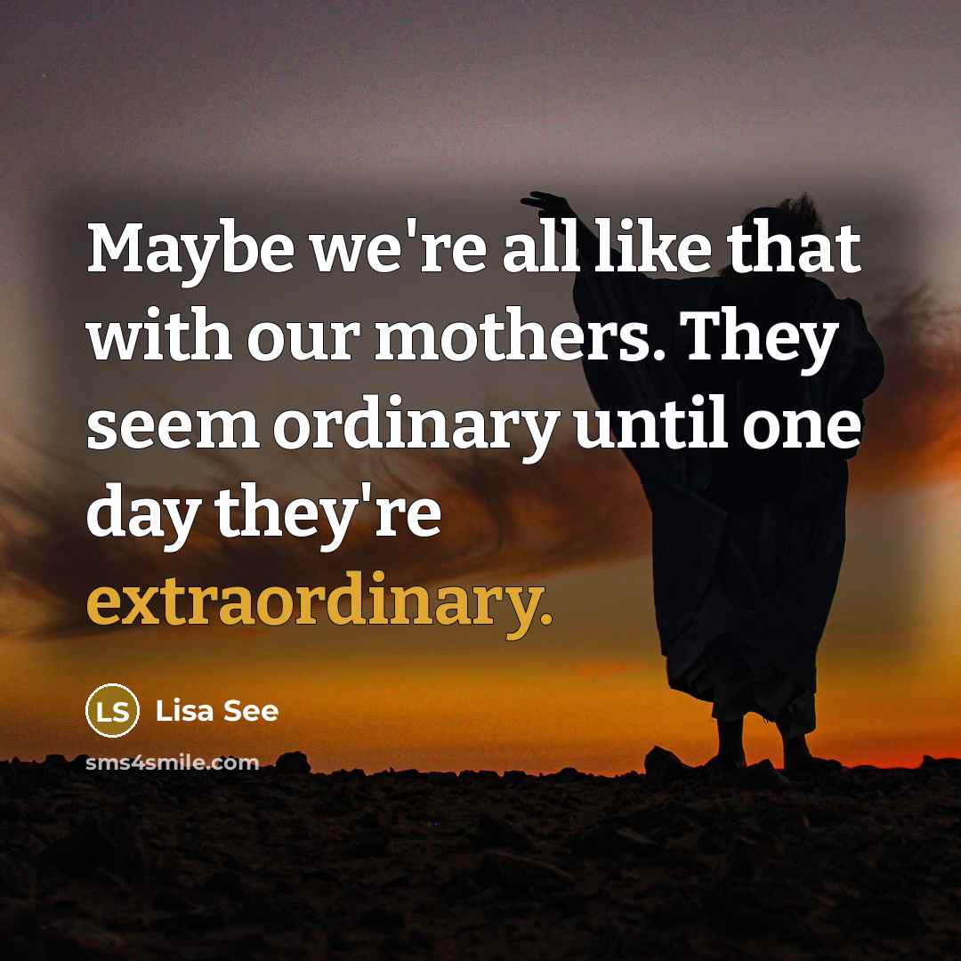 “Maybe we're all like that with our mothers. They seem…” quote by Lisa See