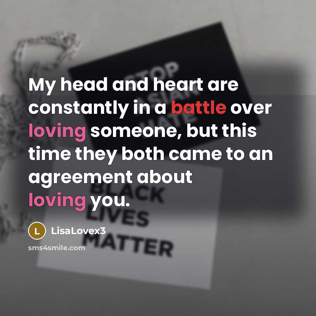 “My head and heart are constantly in a battle over…” quote by LisaLovex3