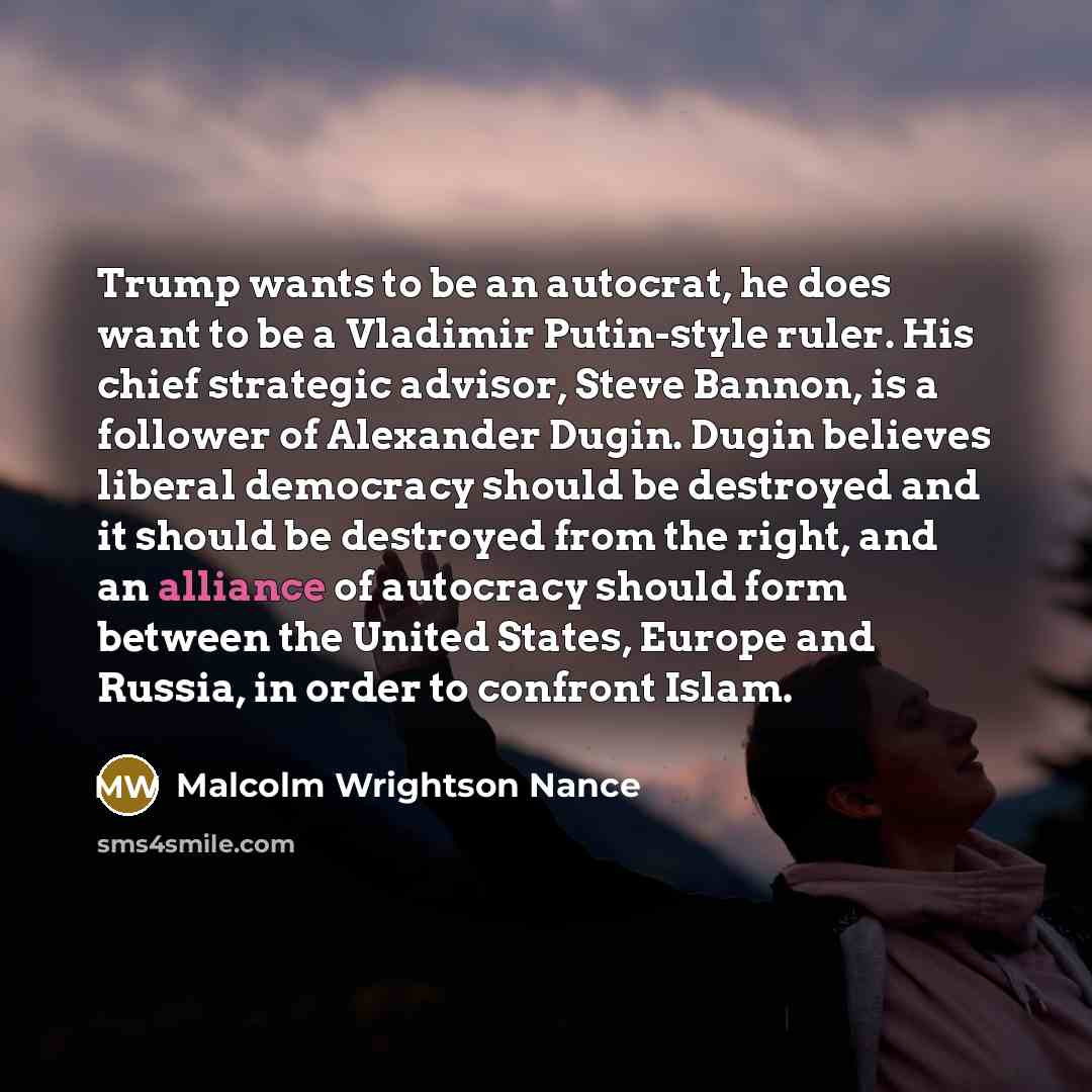 “Trump wants to be an autocrat, he does want to…” quote by Malcolm Wrightson Nance