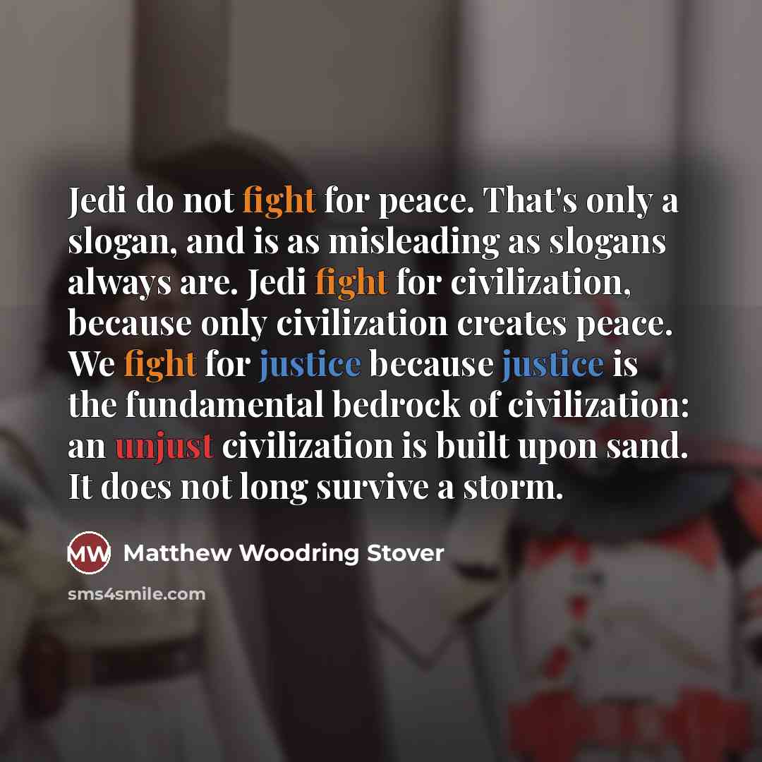 “Jedi do not fight for peace. That's only a slogan,…” quote by Matthew Woodring Stover