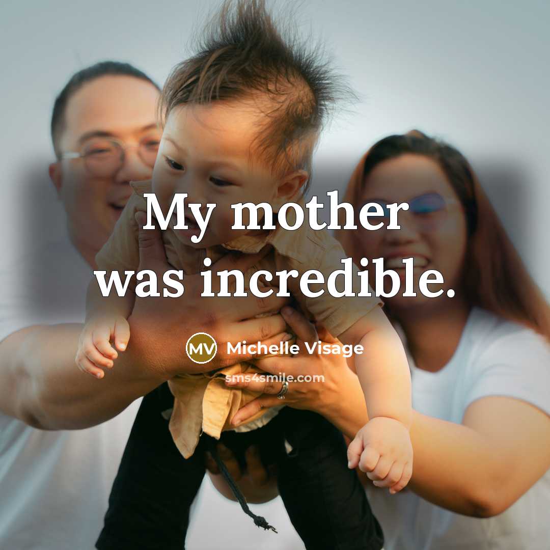 “My mother was incredible.…” quote by Michelle Visage