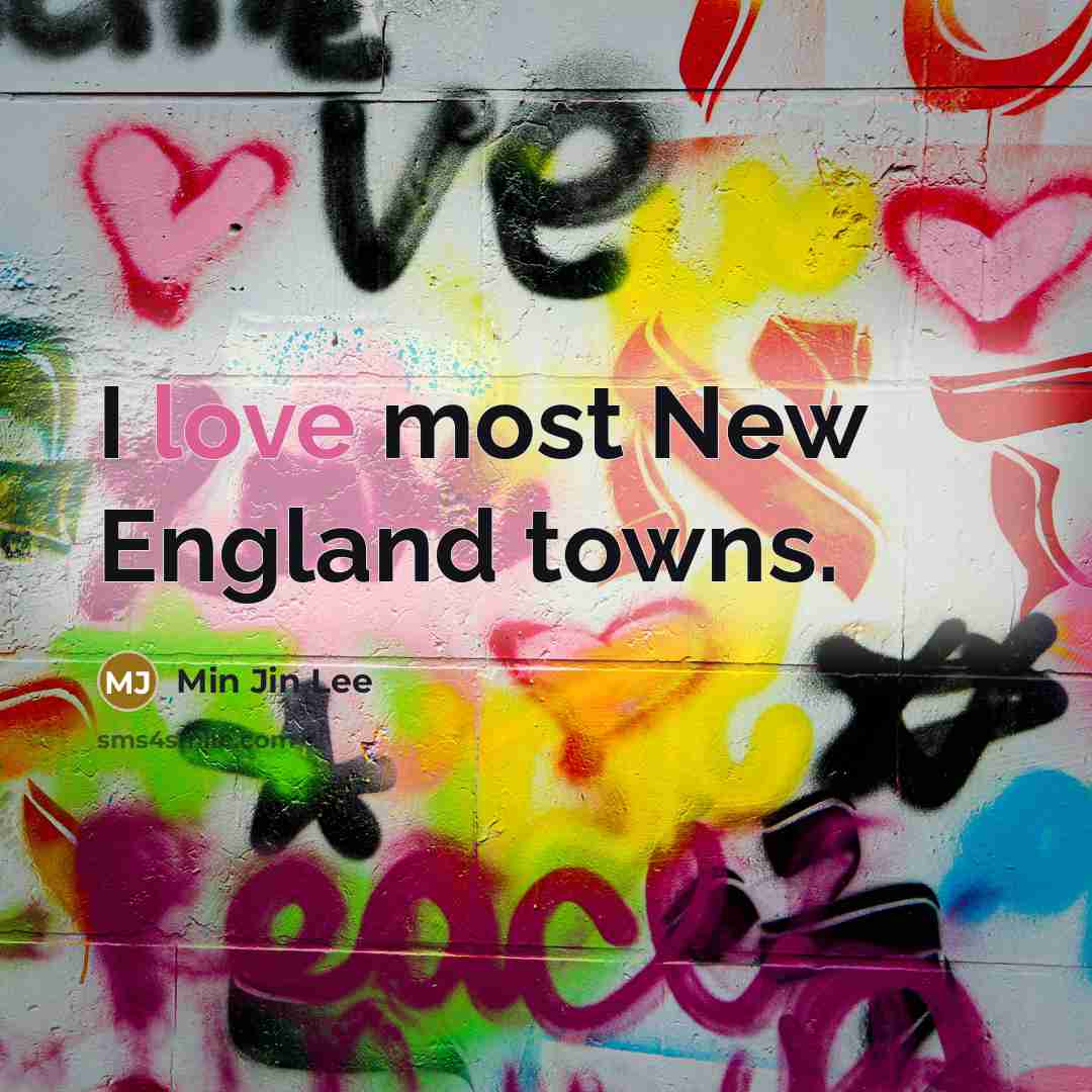 “I love most New England towns.…” quote by Min Jin Lee