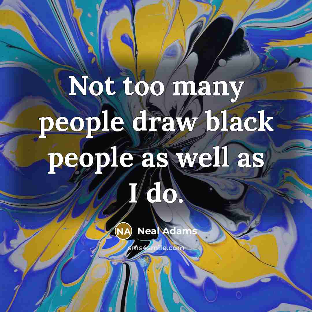 “Not too many people draw black people as well as…” quote by Neal Adams