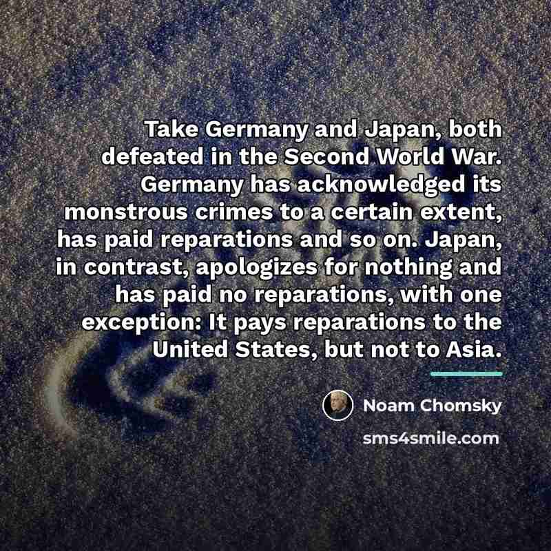 “Take Germany and Japan, both defeated in the Second World…” quote by Noam Chomsky