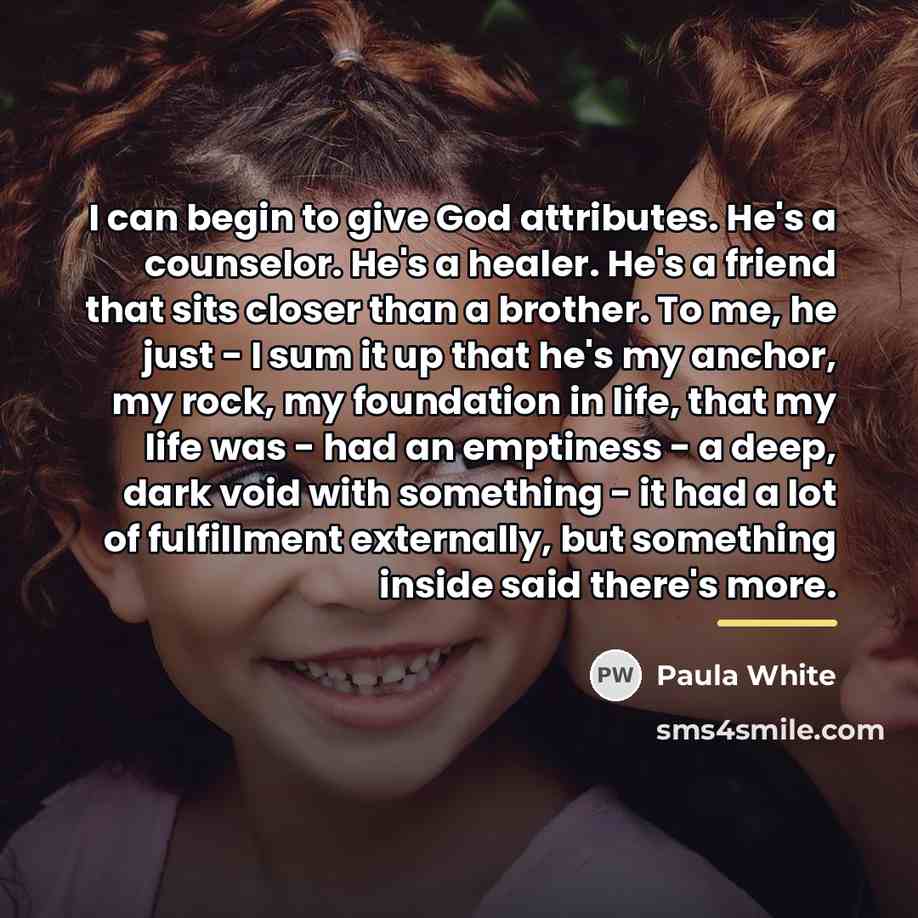 “I can begin to give God attributes. He's a counselor.…” quote by Paula White