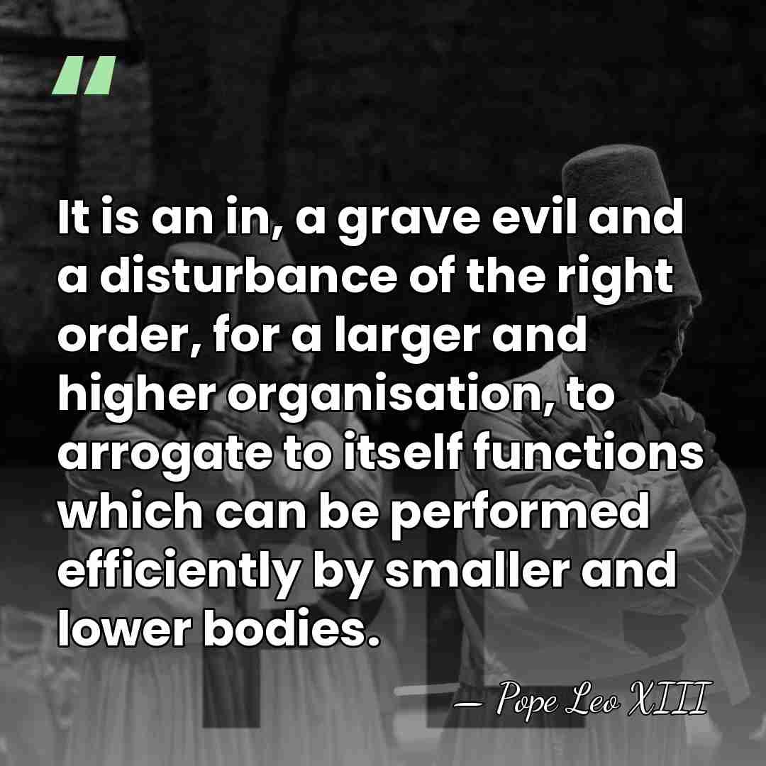 It is an in, a grave evil and a disturbance of the&hellip; - Pope Leo XIII