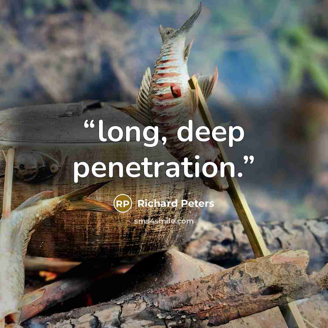 “long, deep penetration.” quote by Richard Peters