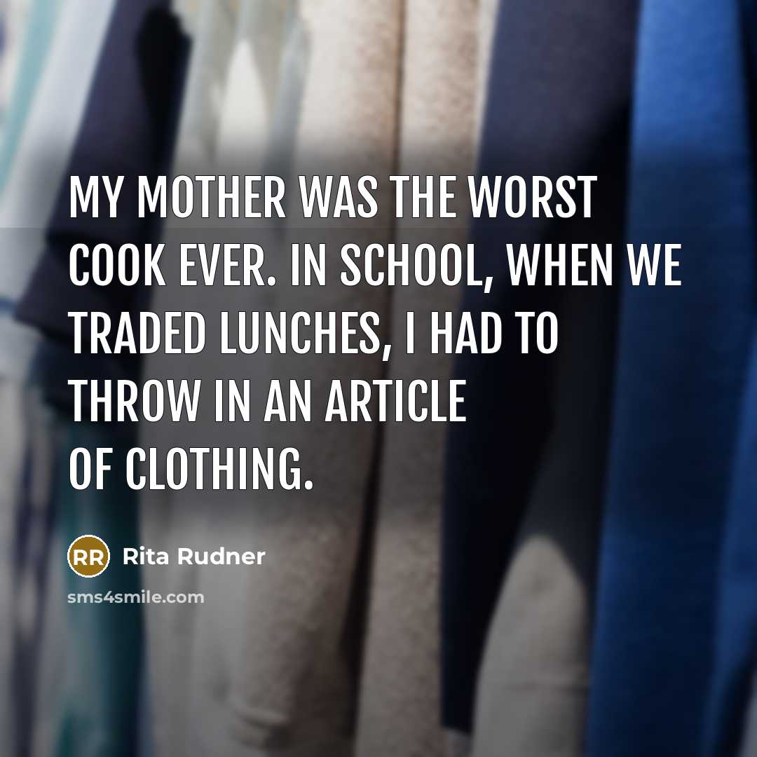 “My mother was the worst cook ever. In school, when…” quote by Rita Rudner