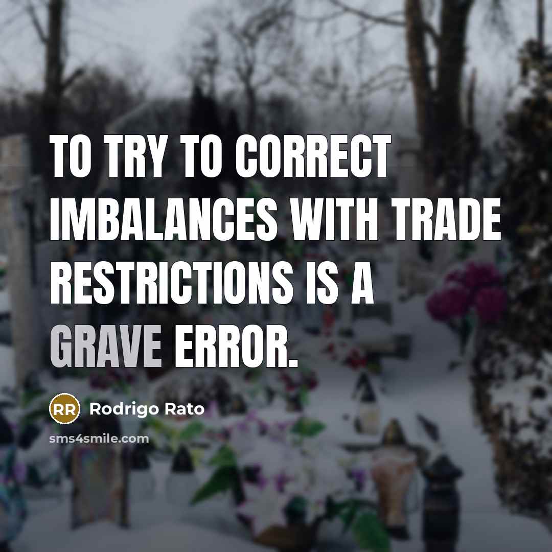 “To try to correct imbalances with trade restrictions is a…” quote by Rodrigo Rato