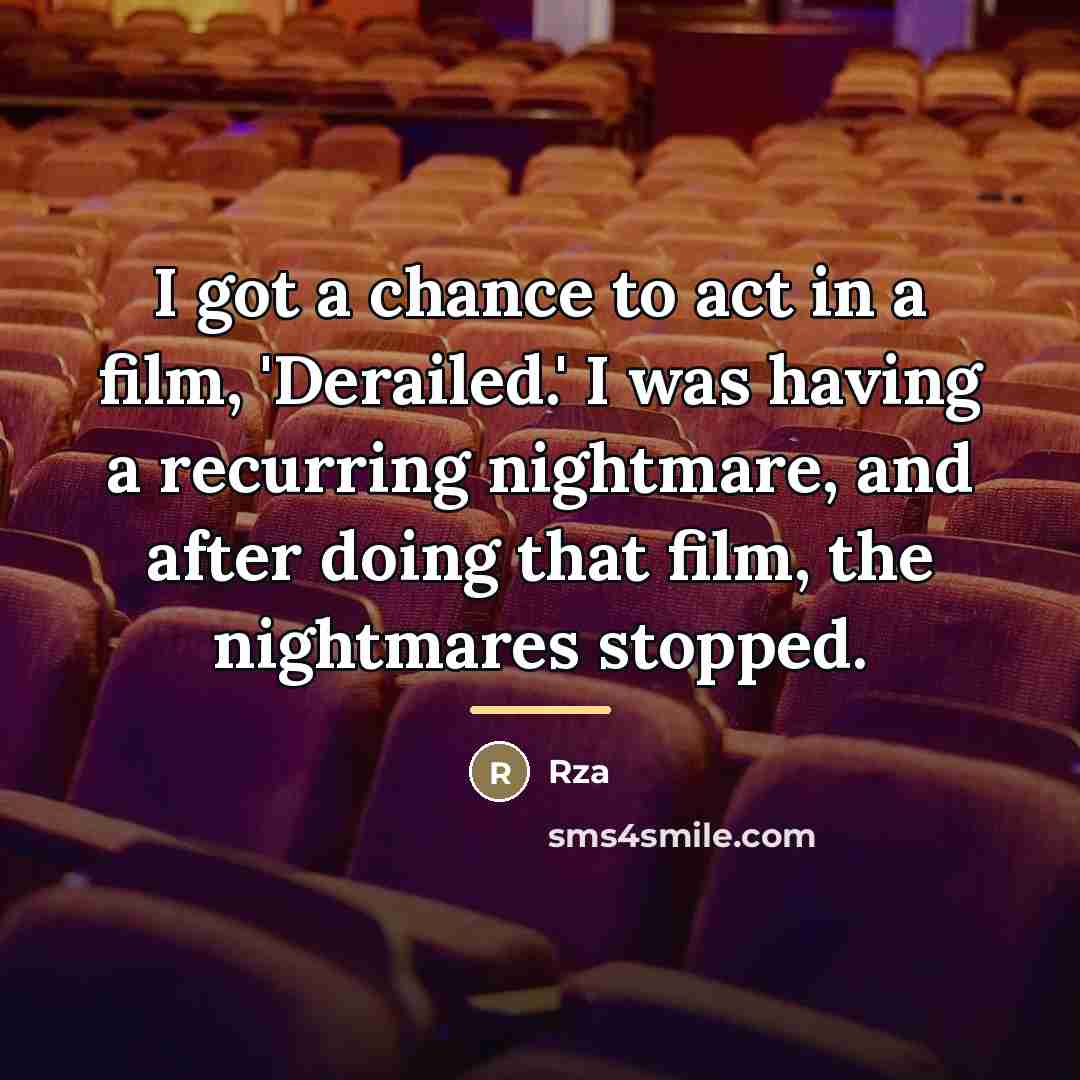 “I got a chance to act in a film, 'Derailed.'…” quote by Rza
