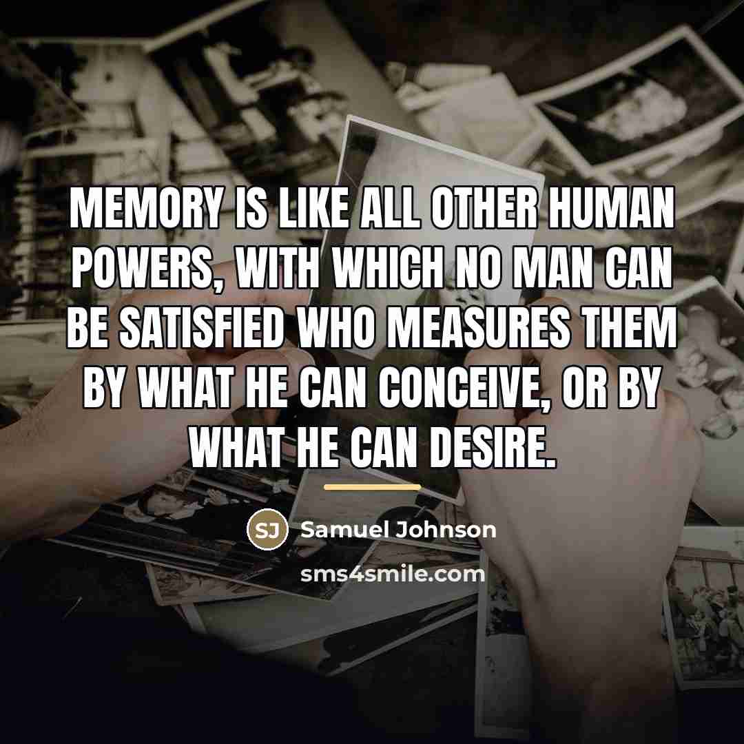 “Memory is like all other human powers, with which no…” quote by Samuel Johnson