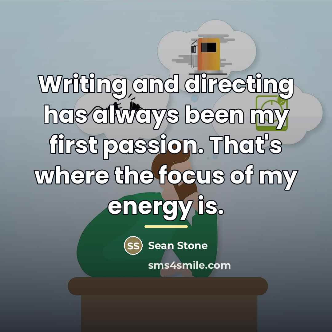 “Writing and directing has always been my first passion. That's…” quote by Sean Stone