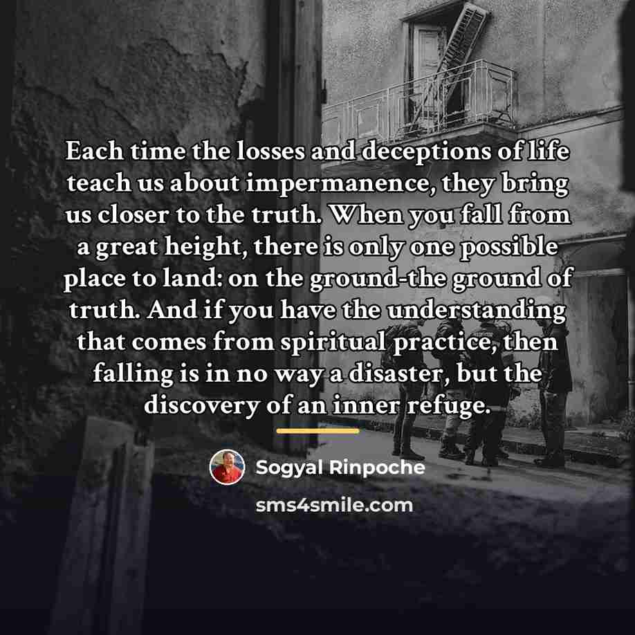 “Each time the losses and deceptions of life teach us…” quote by Sogyal Rinpoche