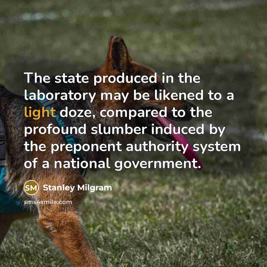 “The state produced in the laboratory may be likened to…” quote by Stanley Milgram