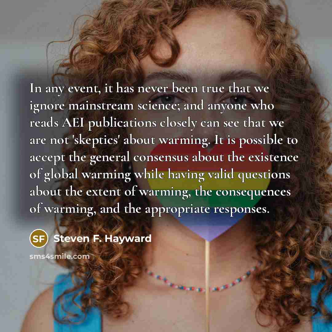 “In any event, it has never been true that we…” quote by Steven F. Hayward
