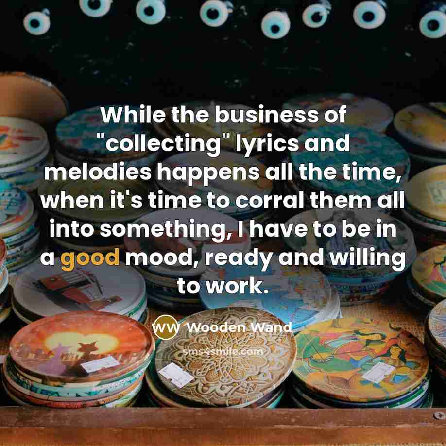 “While the business of "collecting" lyrics and melodies happens all…” quote by Wooden Wand