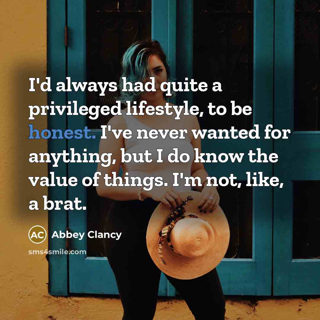 “I'd always had quite a privileged lifestyle, to be honest.…” quote by Abbey Clancy