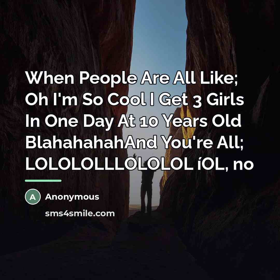 “When People Are All Like; Oh I'm So Cool I…” quote by Anonymous