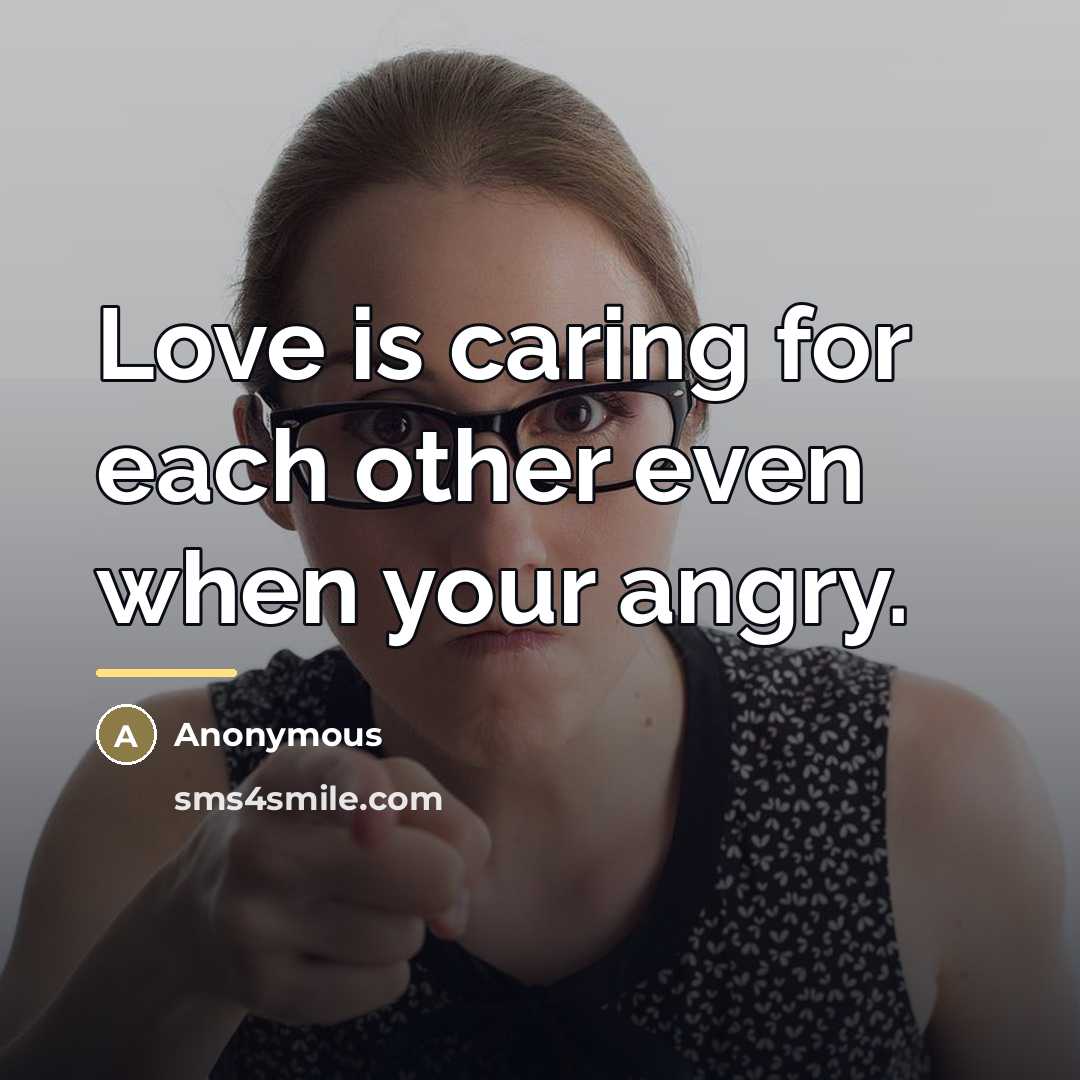 “Love is caring for each other even when your angry.…” quote by Anonymous