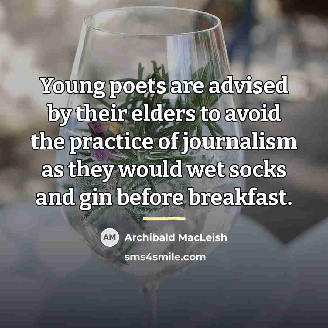 “Young poets are advised by their elders to avoid the…” quote by Archibald MacLeish