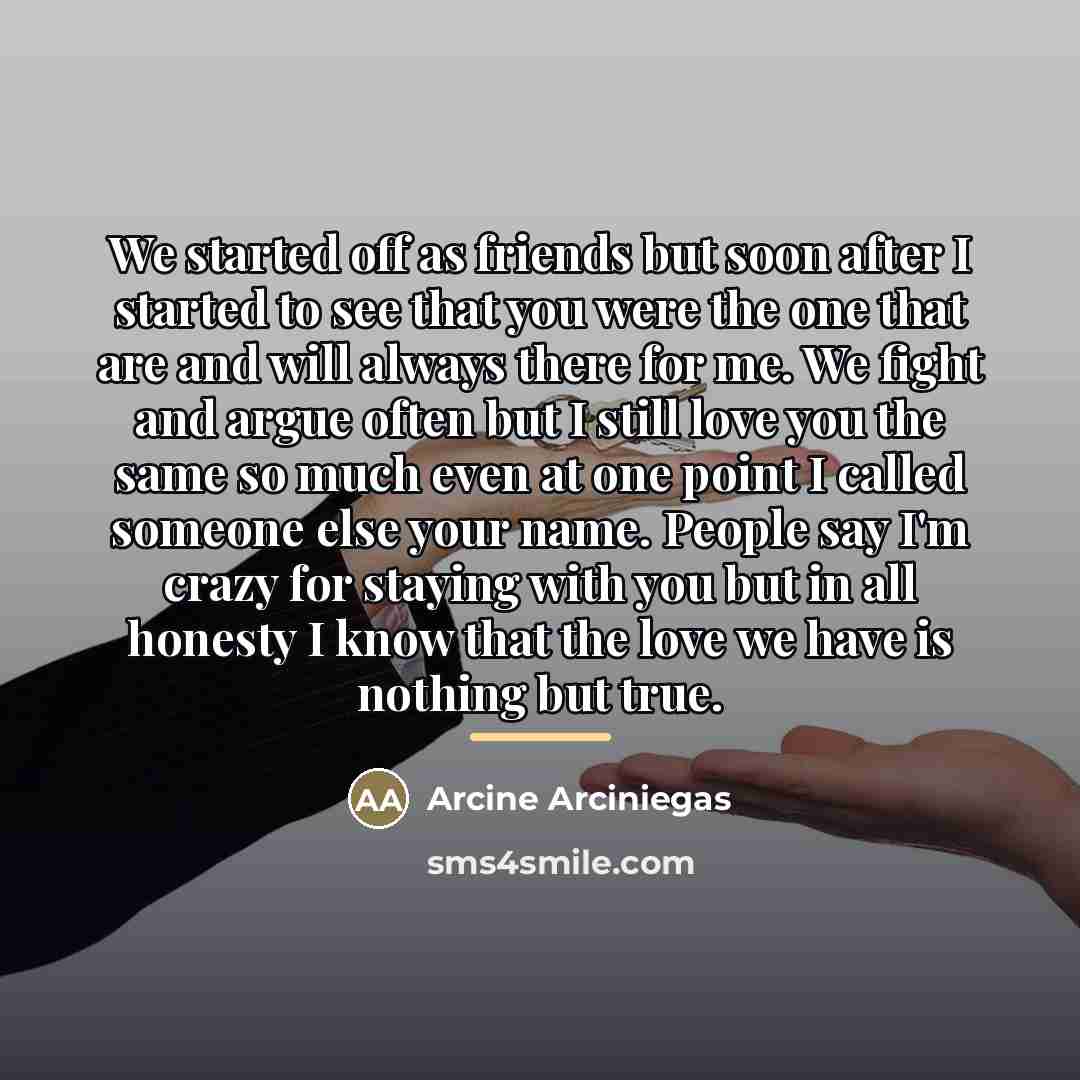 “We started off as friends but soon after I started…” quote by Arcine Arciniegas