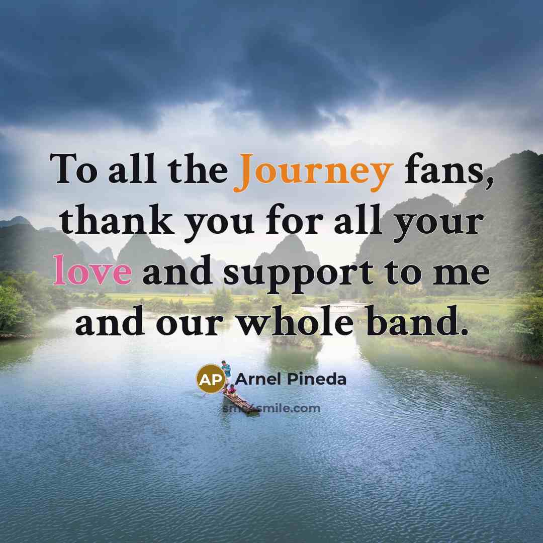 “To all the Journey fans, thank you for all your…” quote by Arnel Pineda
