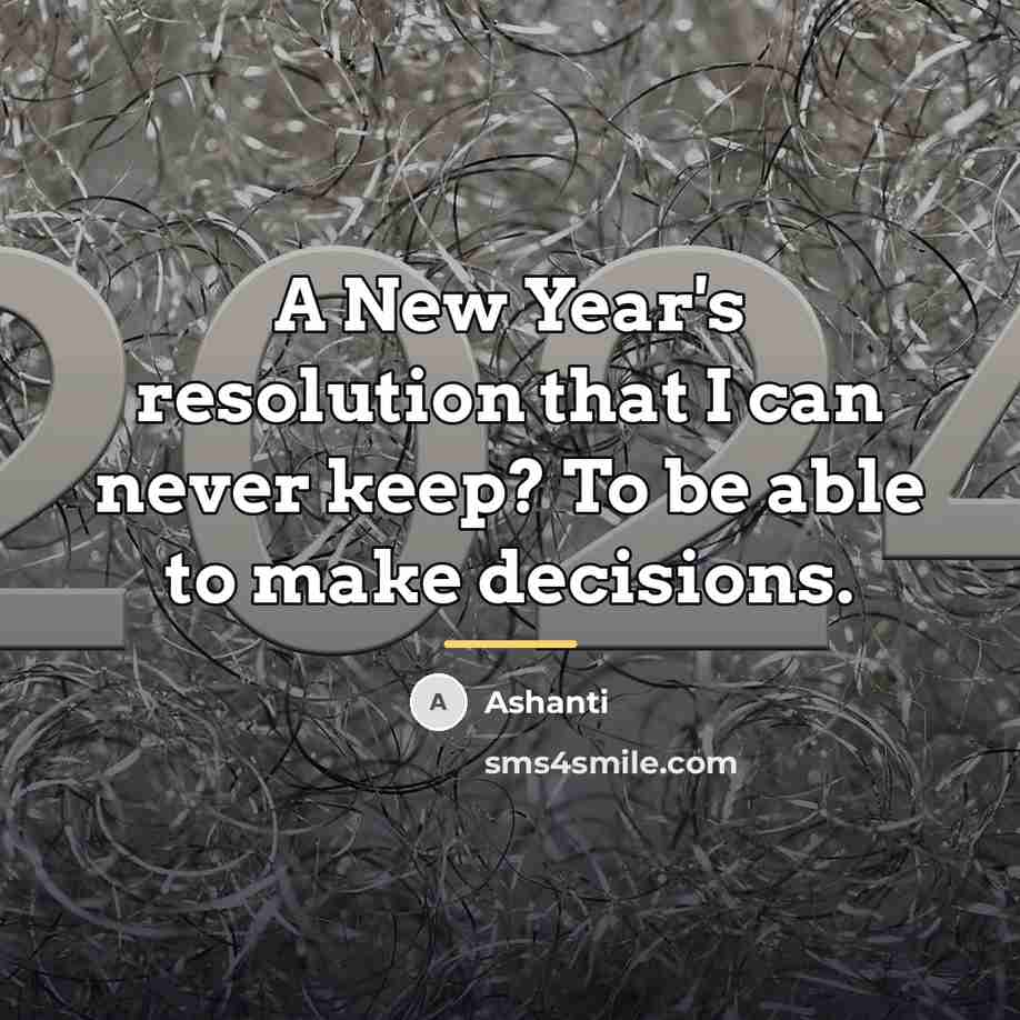 “A New Year's resolution that I can never keep? To…” quote by Ashanti