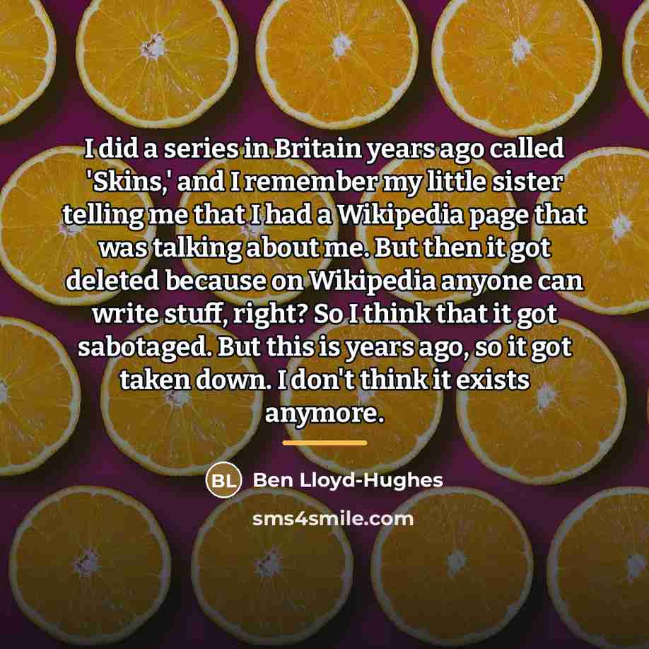 “I did a series in Britain years ago called 'Skins,'…” quote by Ben Lloyd-Hughes
