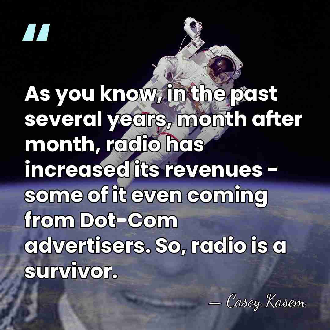 As you know, in the past several years, month after month, radio&hellip; - Casey Kasem