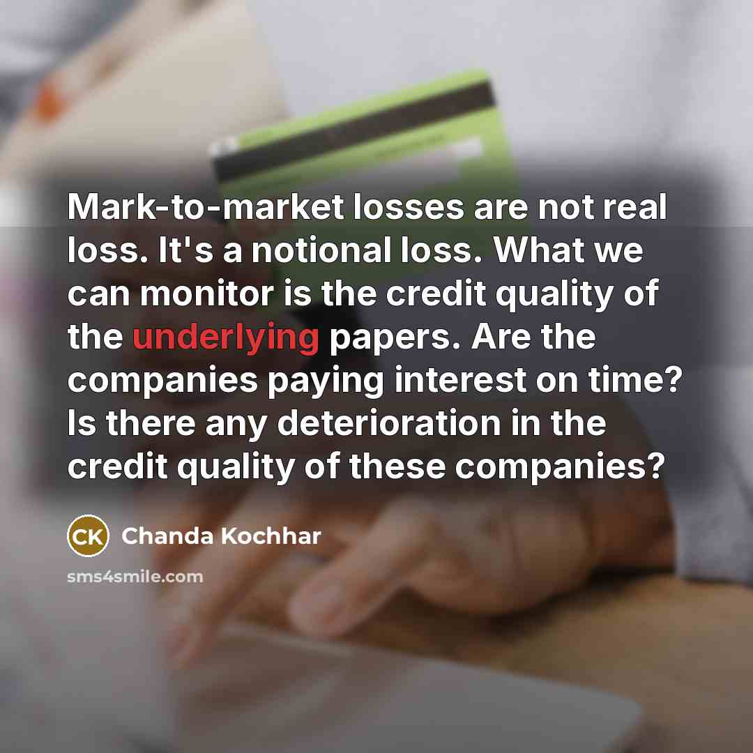“Mark-to-market losses are not real loss. It's a notional loss.…” quote by Chanda Kochhar