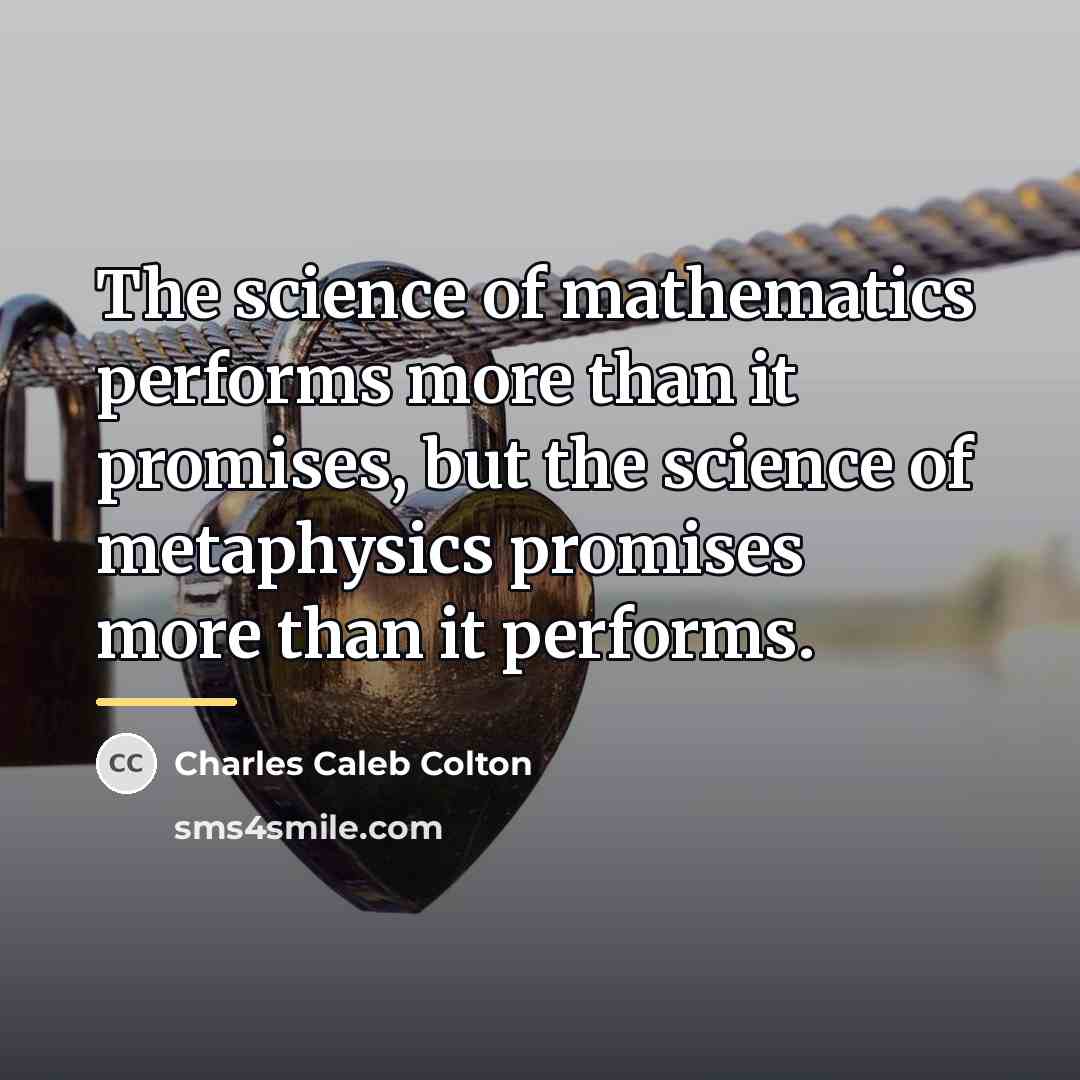 “The science of mathematics performs more than it promises, but…” quote by Charles Caleb Colton