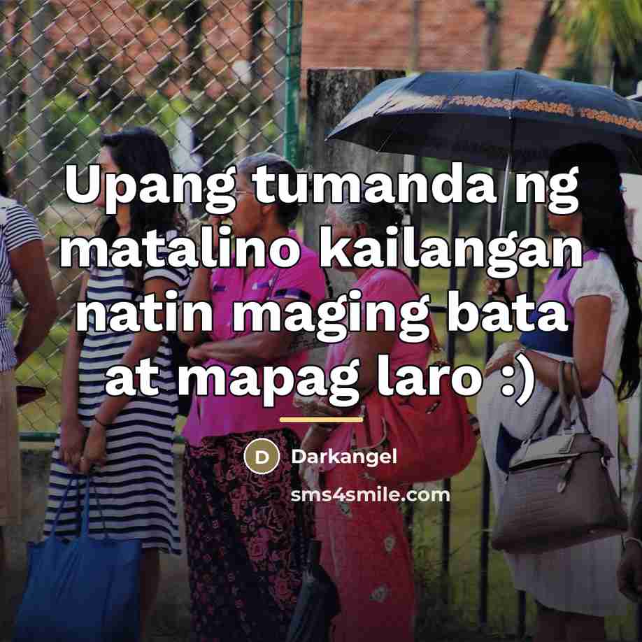 “Upang tumanda ng matalino kailangan natin maging bata at mapag…” quote by Darkangel